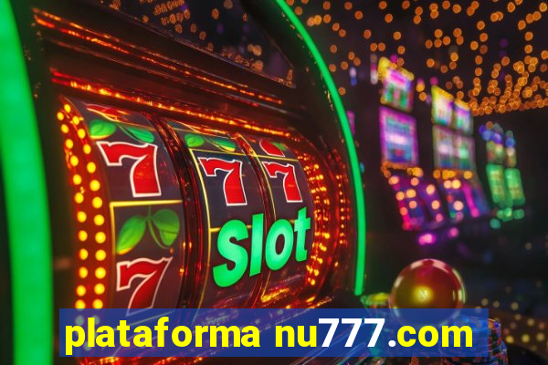 plataforma nu777.com